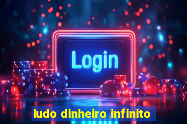 ludo dinheiro infinito